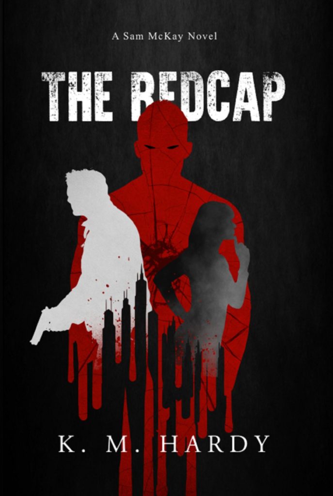 The Redcap: A Sam McKay Novel by KM Hardy